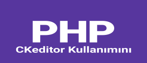 PHP ile birden fazla CKEDİTOR kullanımı